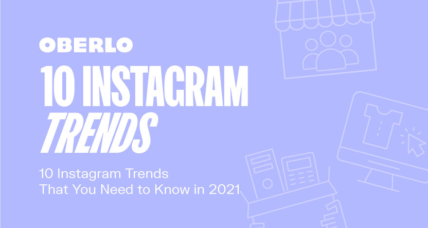 10 Instagram-trend, amelyet tudnia kell 2021-ben [Infographic]