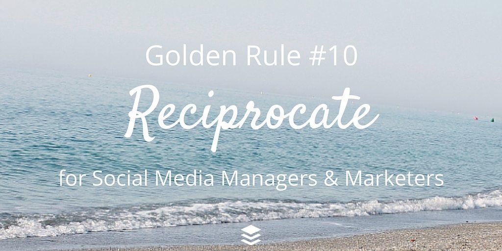 Goldene Regel # 10 Gegenleistung. Regeln für Social Media Manager und Vermarkter