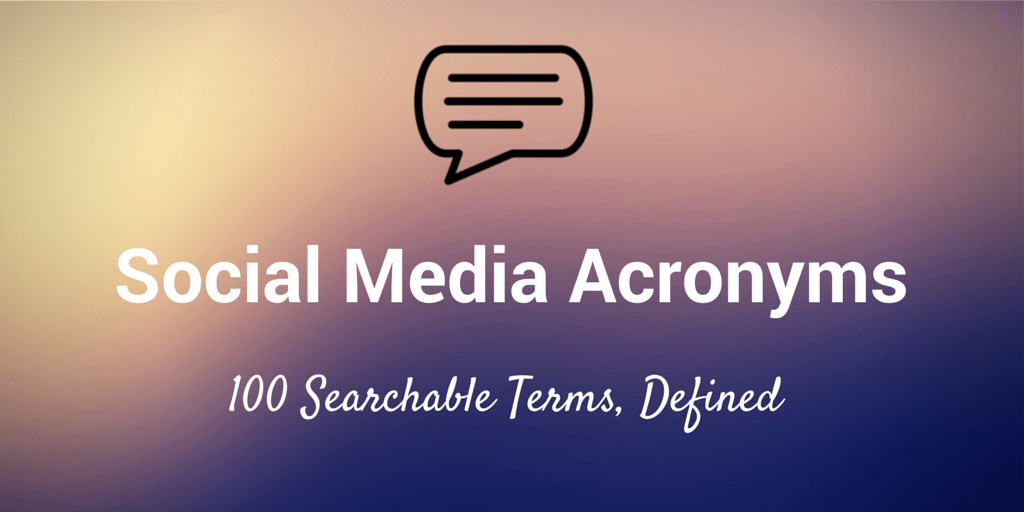 Die definitive Liste der Akronyme und Abkürzungen für soziale Medien, definiert