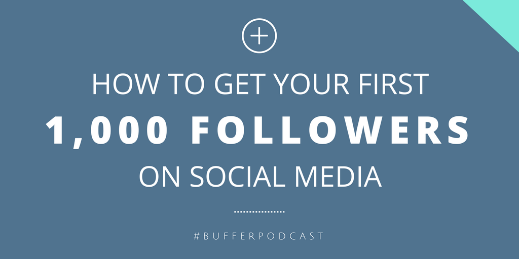 So erhalten Sie Ihre ersten 1.000 Follower-Social-Media-Inhalte