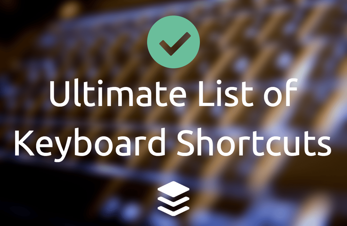 القائمة الكبيرة المكونة من 111+ من اختصارات لوحة المفاتيح للأدوات الأكثر استخدامًا عبر الإنترنت