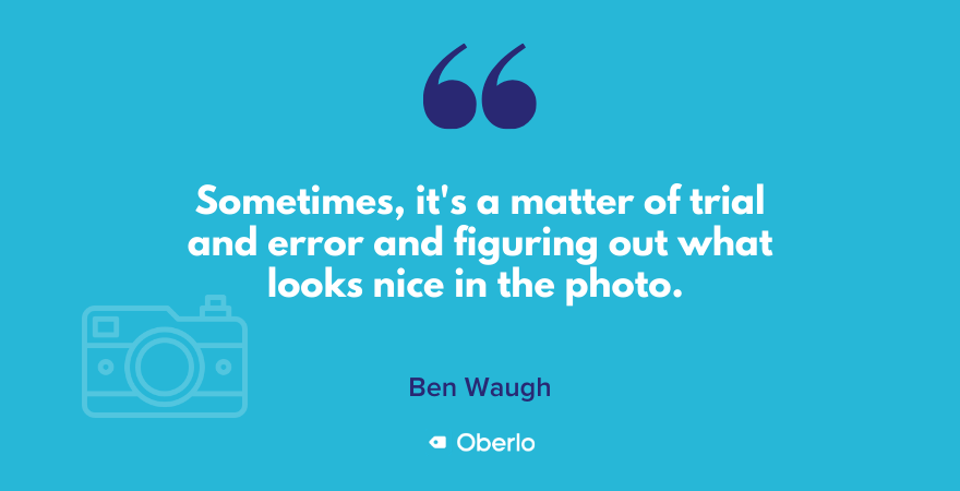 Ben Waugh diu que la fotografia de productes de vegades és una prova i un error