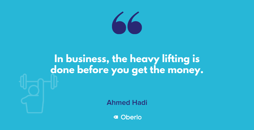 Die meiste harte Arbeit im Geschäft wird erledigt, bevor man das Geld bekommt, sagt Ahmed